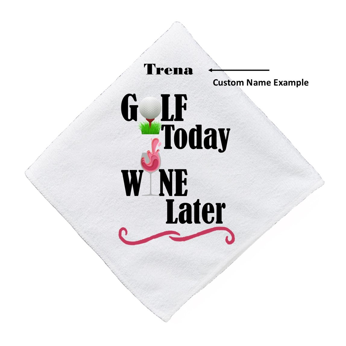 Golf Today Wine Later - Funny Golf Towel