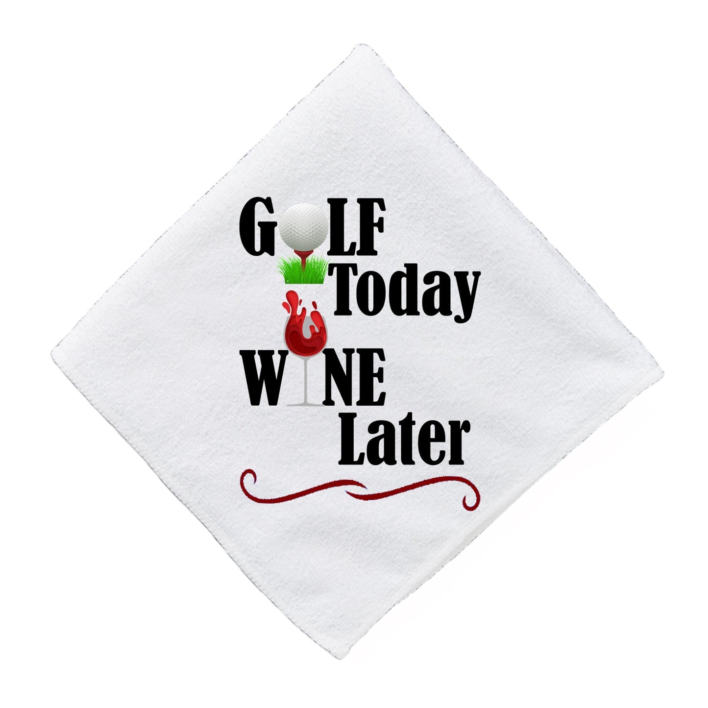 Golf Today Wine Later - Funny Golf Towel